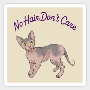 Sphynx Cat - No Hair Don't Care! Magnet